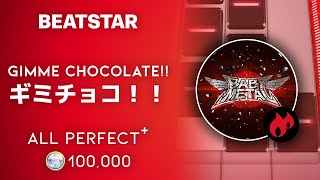 [Beatstar] Gimme chocolate!! / ギミチョコ！！ (Extreme) // ALL PERFECT + 100,000