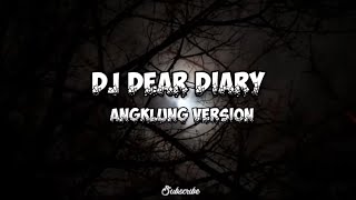 Download lagu DJ DEAR DIARY ANGKLUNG VERSION mp3