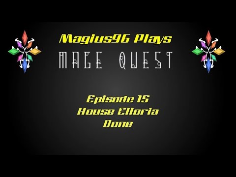 CupCodeGamers - Mage Quest - Episode 15 - House Elloria Done