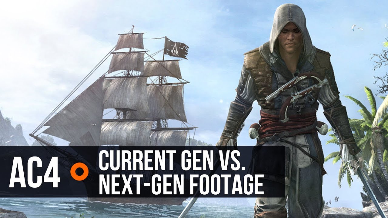 Assassin's Creed 4: Current vs. Next-gen Comparison - YouTube