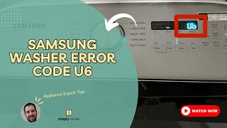 Samsung Washer U6 Error Code: 7 Common Causes & Easy DIY Fixes