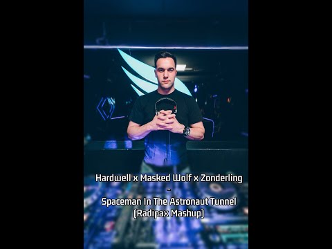 Hardwell x Masked Wolf x Zonderling - Spaceman In The Astronaut Tunnel (Radipax Mashup) 🎵