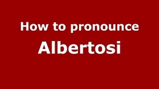 How to pronounce Albertosi