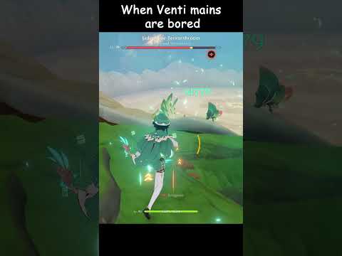 when Venti mains gets bored