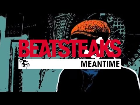 Beatsteaks - Meantime (Official Video)