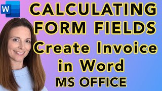 Calculating Form Fields – Create a Calculating Invoice in Word