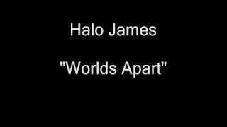 Halo James - Worlds Apart [HQ Audio]