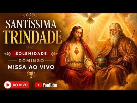 MISSA AO VIVO | SOLENIDADE DA SANTÍSSIMA TRINDADE