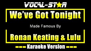 We&#39;ve Got Tonight - Ronan Keating &amp; Lulu KARAOKE