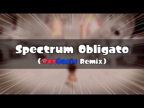 Spectrum Obligato (octoasis Remix) [Splatoon 3]