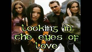 The Corrs - Looking In The Eyes Of Love