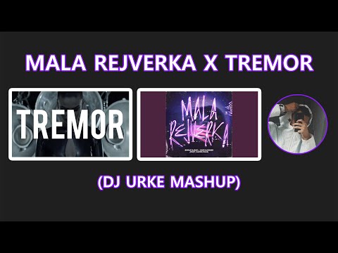 Mala Rejverka x Tremor (DJ Urke Mashup)