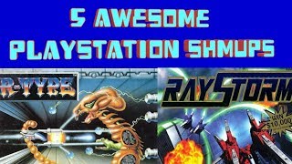* 5 AWESOME PLAYSTATION SHMUPS *