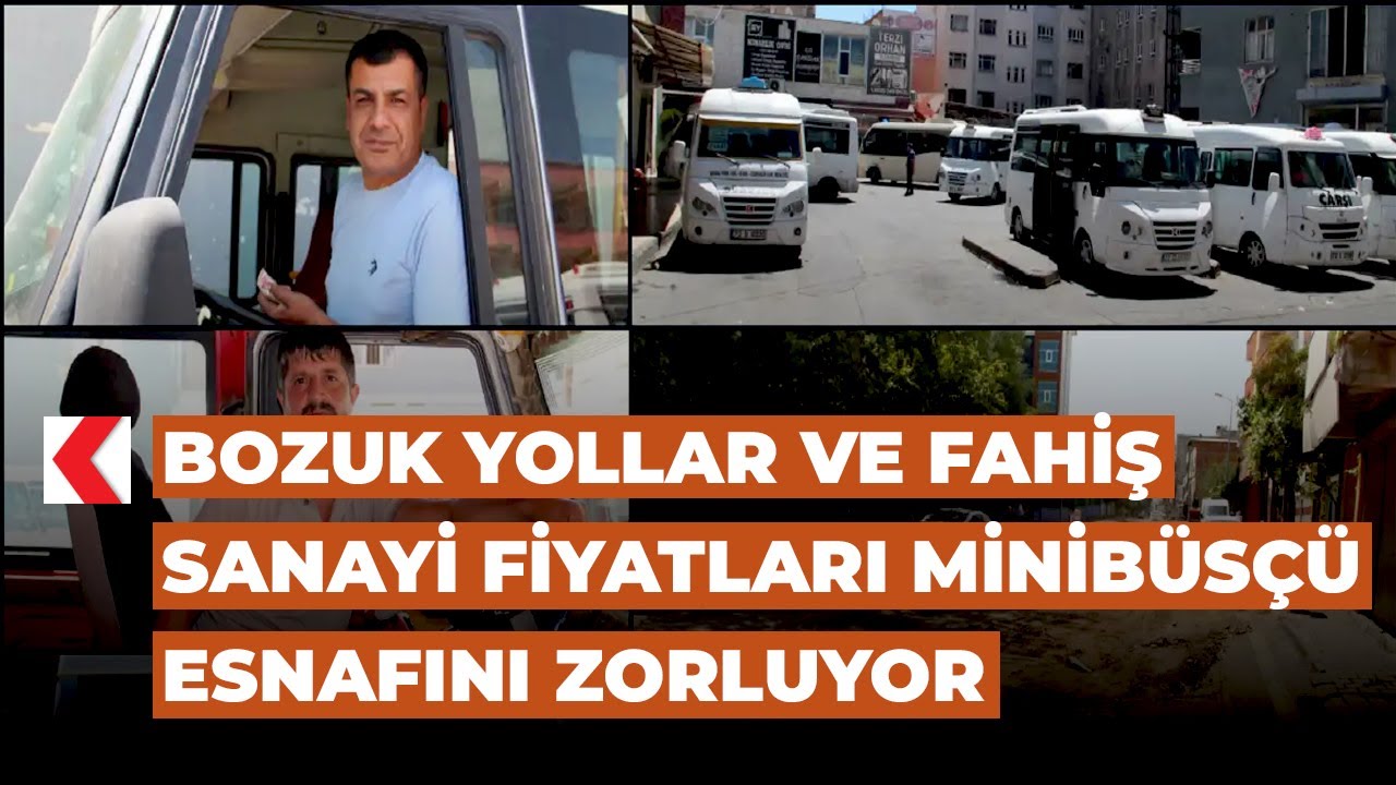 Bozuk yollar ve fahiş sanayi fiyatları minibüsçü esnafını zorluyor