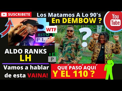 Que Paso aqui? Dembow? ALDO RANKS - LOS MATAMOS A LO 90 (Vamos a Hablar de esta VAINA)