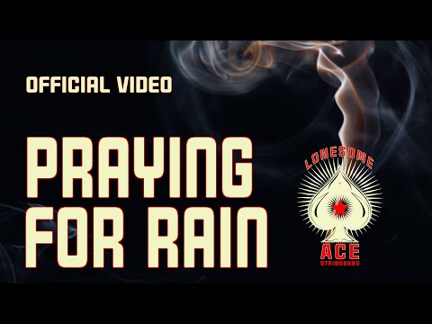 Praying For Rain - Lonesome Ace Stringband