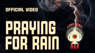 Praying for Rain - Official Video