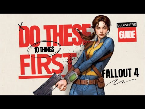 10 Things to Do First in Fallout 4 | Beginners Guide, Anniversary Edition