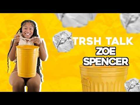 Zoe Spencer Talks Short Men, Instagram Rizz And More With A Trash Can! | TRSH Talk Interview