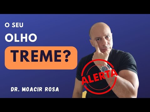 Seu OLHO TREME? Muito Cuidado || Dr. Moacir Rosa