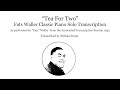 Fats Waller Tea For Two Piano Solo Transcription