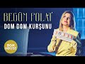 Begüm Polat Dom Dom Kurşunu Official Video