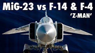 MiG-23 vs F-14 & F-4 | Rob "Z-Man" Zettel (Part 2 Clip)
