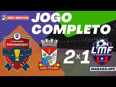 ⚽SÃO FELIPE X MARAGOJIPE🏆INTERMUNICIPAL 2026 - 3ª RODADA 30/08/2026