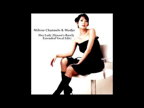 Milton Channels & Modjo - Hey Lady (Dynast's Barely Extended Vocal Edit)