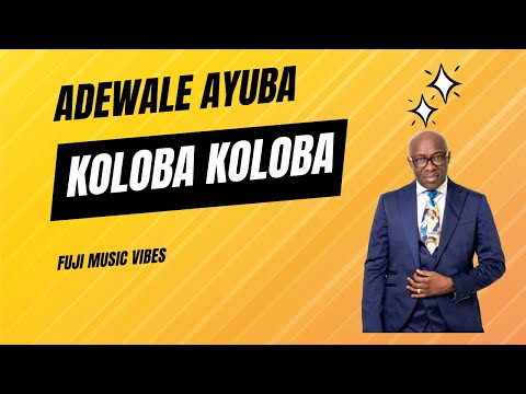 Adewale Ayuba - Koloba Koloba | Nigerian Fuji Music Sensation