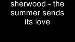 sherwood - the summer sends its love