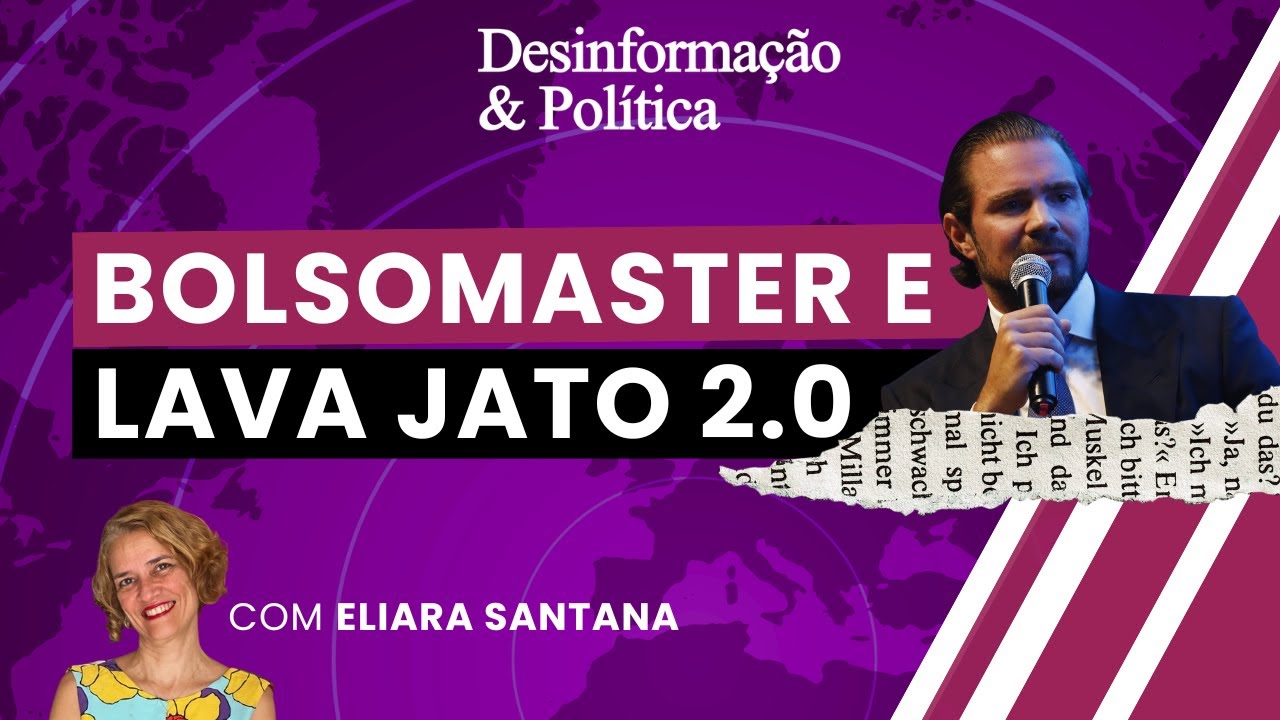 Bolsomaster e Lava Jato 2.0. A briga continua | Desinformação & Política | 06/03/26