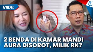 2 Benda di Kamar Mandi Aura Kasih Disorot, Dikaitkan dengan Isu Selingkuh Ridwan Kamil