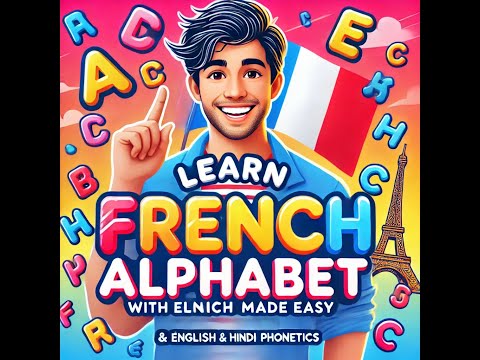 French Alphabet Made Easy | Learn with English & Hindi Phonetics | Français avec Manish