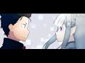 Re Zero Season 2 Ending 2 Full Nonoc Believe In You