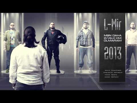 L-Mir – Mən Daha Əvvəlki Kimi Olmaram