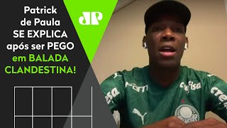 Veja o que Patrick de Paula falou após ser pego em balada por torcedores do Palmeiras