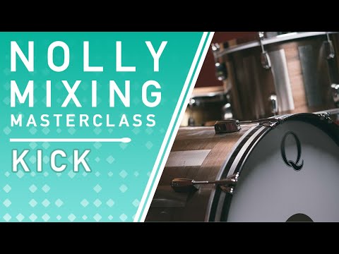 NOLLY'S MIXING MASTERCLASS - Kick Processing