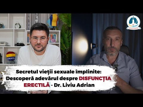 Secretul vieții sexuale împlinite: Descoperă adevărul despre disfuncția erectilă - Dr. Liviu Adrian