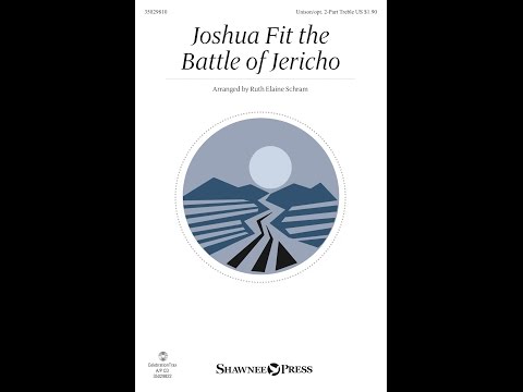JOSHUA FIT THE BATTLE OF JERICHO (Unison/Opt. 2-Part Choir) – arr. Ruth E. Schram