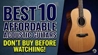 Best 10 Affordable Acoustic Guitars: Big Sound on a Budget!