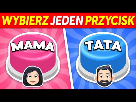 Wybierz Jeden Przycisk! 💙❤️ MAMA czy TATA...? 👩🧔👩‍❤️‍💋‍👨