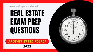 Another Real Estate Exam Prep Questions Speed Round!  2022