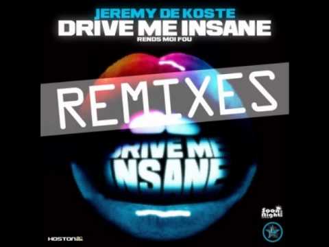 Jeremy De Koste- Drive Me INSANE!! (jeremy Kalls Remix)
