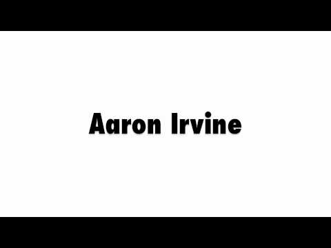 How to Pronounce Aaron Irvine