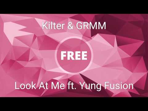 Kilter & GRMM - Look At Me ft. Yung Fusion