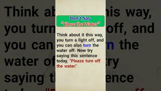Don't Say “Close the Water” || Improve Your English Fluency ✅️ || Daily English Practice 📚