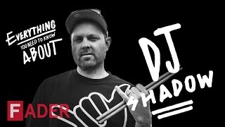 DJ Shadow - Everything You Need To Know (Episode 29)