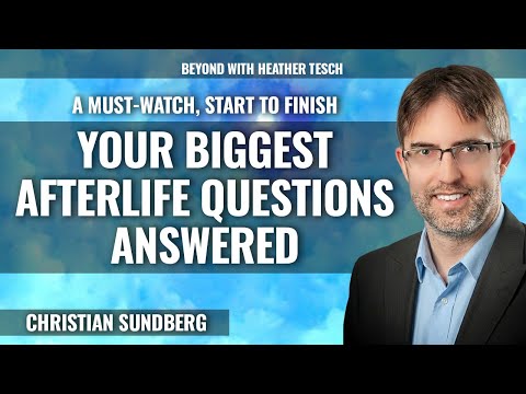 Favorite, Must-Watch Guest: Biggest Afterlife Questions Answered by Christian Sundberg