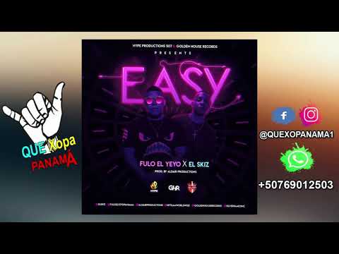 EASY - FULO EL YEYO FT EL SKIZ  #AUDIOOFICIAL #ESTRENOS2K20 #QUEXOPAPANAMA